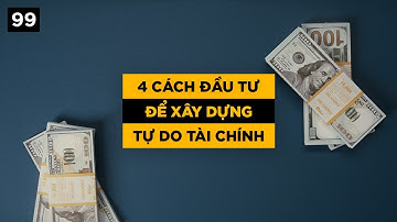 4 cách đầu tư để xây dựng tự do tài chính
