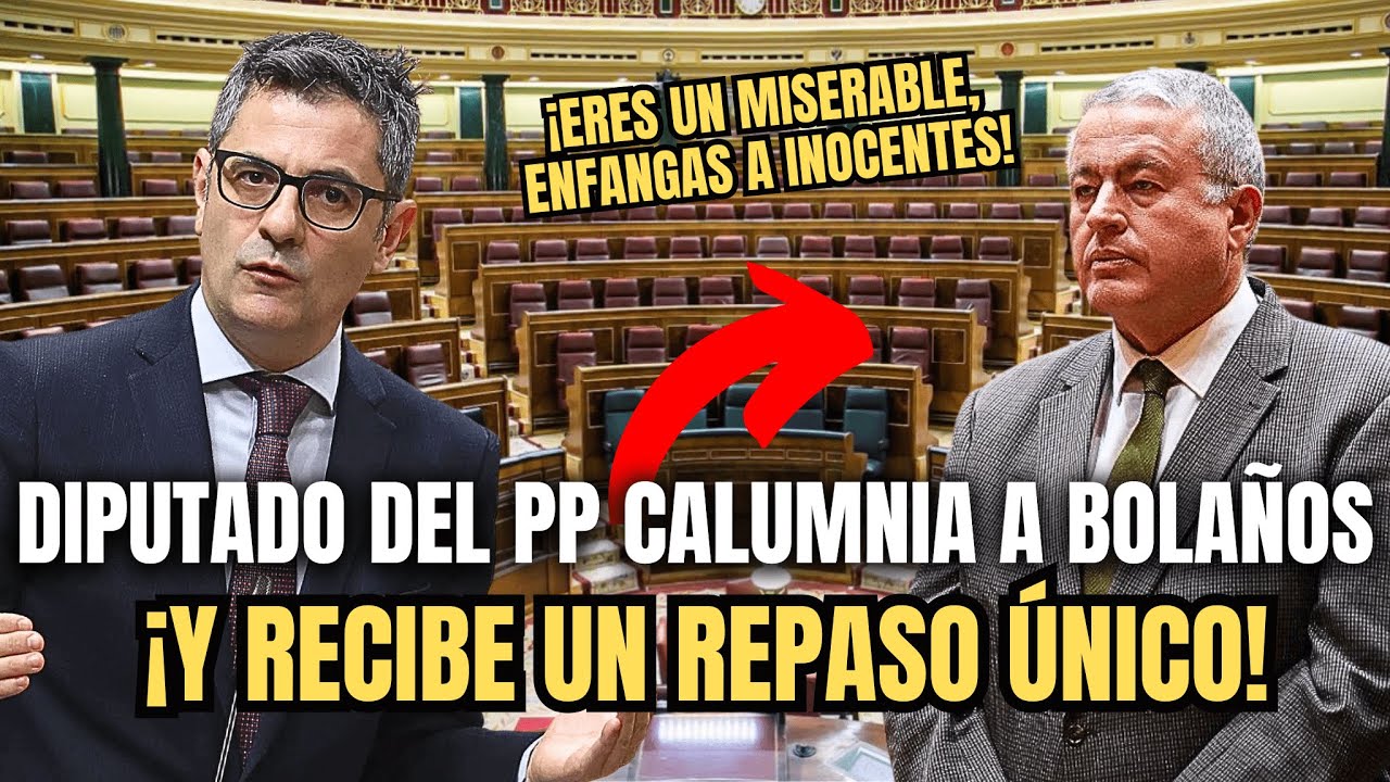 💥REPASO HISTÓRICO de Bolaños a DIPUTADO MENTIROSO del PP. ¡CALUMNIADOR ...