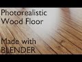 Photorealistic wood floor  made with blender