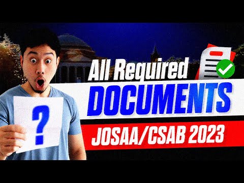 All Documents Required for JOSAA/CSAB 2023 Counselling | Must Watch
