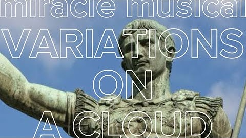 Miracle Musical - Variations on a Cloud (Fan-made Music Video)