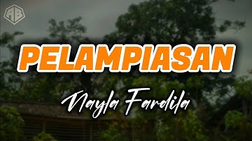PELAMPIASAN - NAYLA FARDILA (LIRIK LAGU)