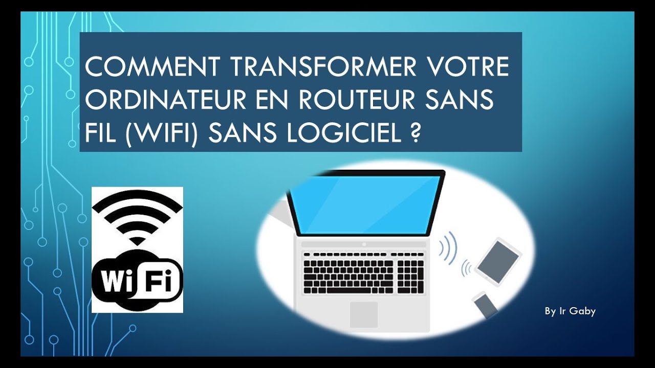 COMMENT TRANSFORMER SON ORDINATEUR EN ROUTEUR WIFI SANS LOGICIEL