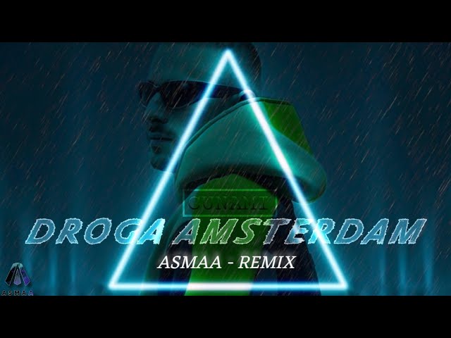 Cunami - Droga Amsterdam REMIX (by : Asmaa) class=