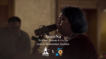 AneeSa - Let Go / The Remain / Welcome Live Session at Shoemaker Studios | #01 EP Somehow (Live)