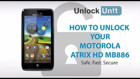 UNLOCK MOTOROLA ATRIX HD MB886 - HOW TO UNLOCK YOUR MOTOROLA ATRIX HD MB886