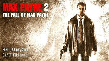 Max Payne 2: The Fall Of Max Payne - [Part 12] - Blowing Up - No Commentary