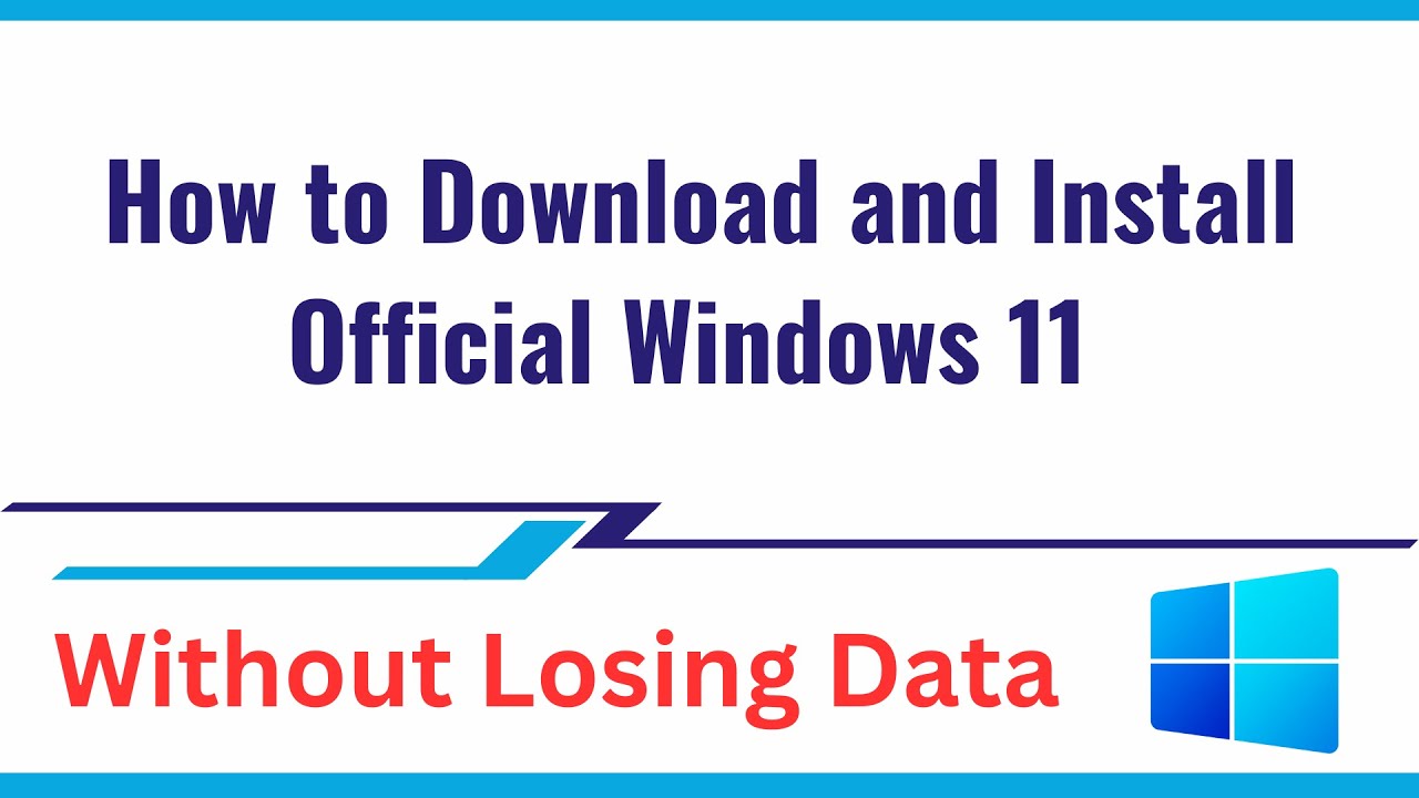 How to Download and Install Official Windows 11 Without Losing Data ...