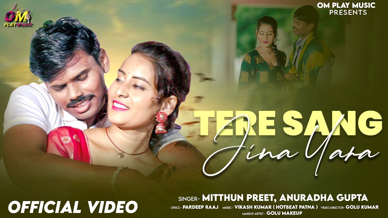LOVE SONG | Tere Sang Jina Yara [Official Video] Pardeep Raj , Preety ...