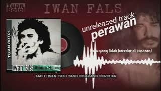 IWAN FALS -PERAWAN |lagu iwan fals non komersial| dengan lirik lengkap