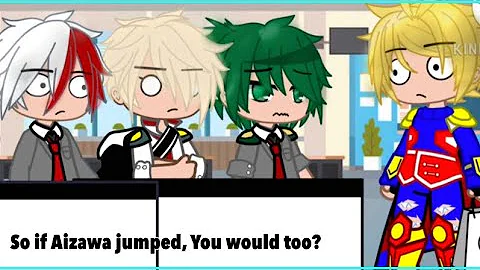 So if Aizawa jumped you would too? || GC || MHA