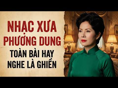 Nhạc Vàng Bolero Phương Dung – Tuyển Chọn Những Bài Hát Gây Thương Nhớ Bao Thế Hệ Người Nghe