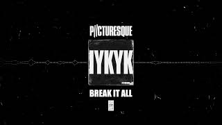 Video thumbnail of "Picturesque "Break It All""