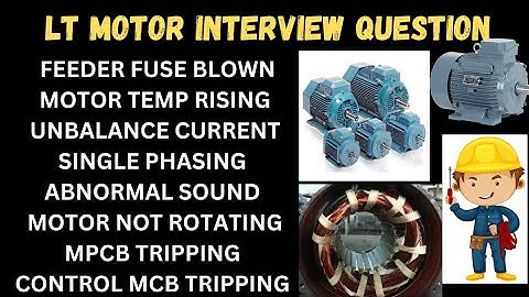 LT Motor Interview question answer || Induction Motor Based Q & A ||Overload| Fuse | Single phasing|