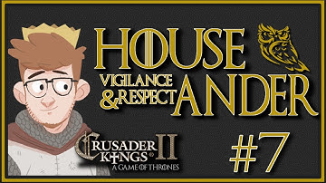 Crusader Kings 2 - A Game Of Thrones | House Ander | Custom House | Episode 7 [Peacetime]