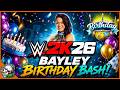 BAYLEY BIRTHDAY BASH! WWE 2K26 MyFaction LIVE!