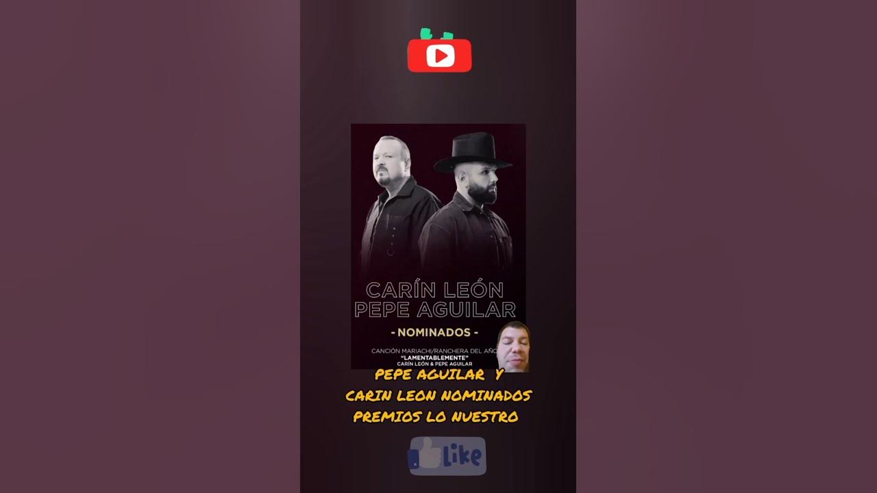PEPE AGUILAR  Y CARIN LEON NOMINADOS PREMIOS LO NUESTRO  #carinleon #pepeaguilar #premioslonuestro