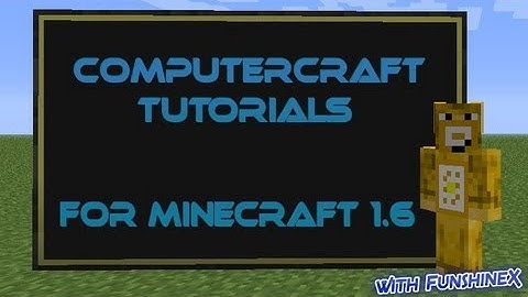 ComputerCraft Tutorials for Minecraft 1.6 - Part 4 : Basic but Practical Programs