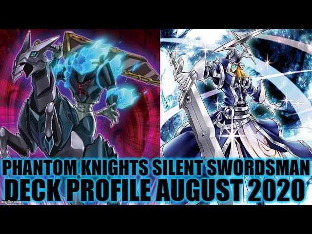 PHANTOM KNIGHTS SILENT SWORDSMAN DECK PROFILE (AUGUST 2020) YUGIOH!