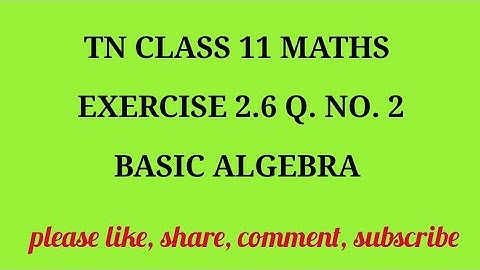 TN 11 Maths chapter 2 Basic Algebra exercise 2.6 question number 2