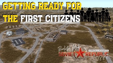 Getting ready for the first citizens - Realistic Mode - Workers & Resources: Soviet Republic