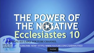 Ed Lapiz - THE POWER OF THE NEGATIVE Ecclesiastes 10 /Latest Sermon New Video (Official Channel2021)