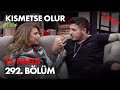 Kısmetse Olur 13. Hafta 292. Bölüm - Full Bölüm