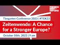 Zeitenwende": A Chance for a Stronger Europe | Tiergarten Conference 2023 | #TGK23