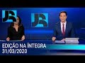 Assista à íntegra do Jornal da Record | 31/03/2020