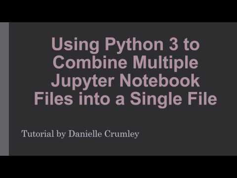 Concatenating/Merging Jupyter Notebook (iPython) Files with Python 3