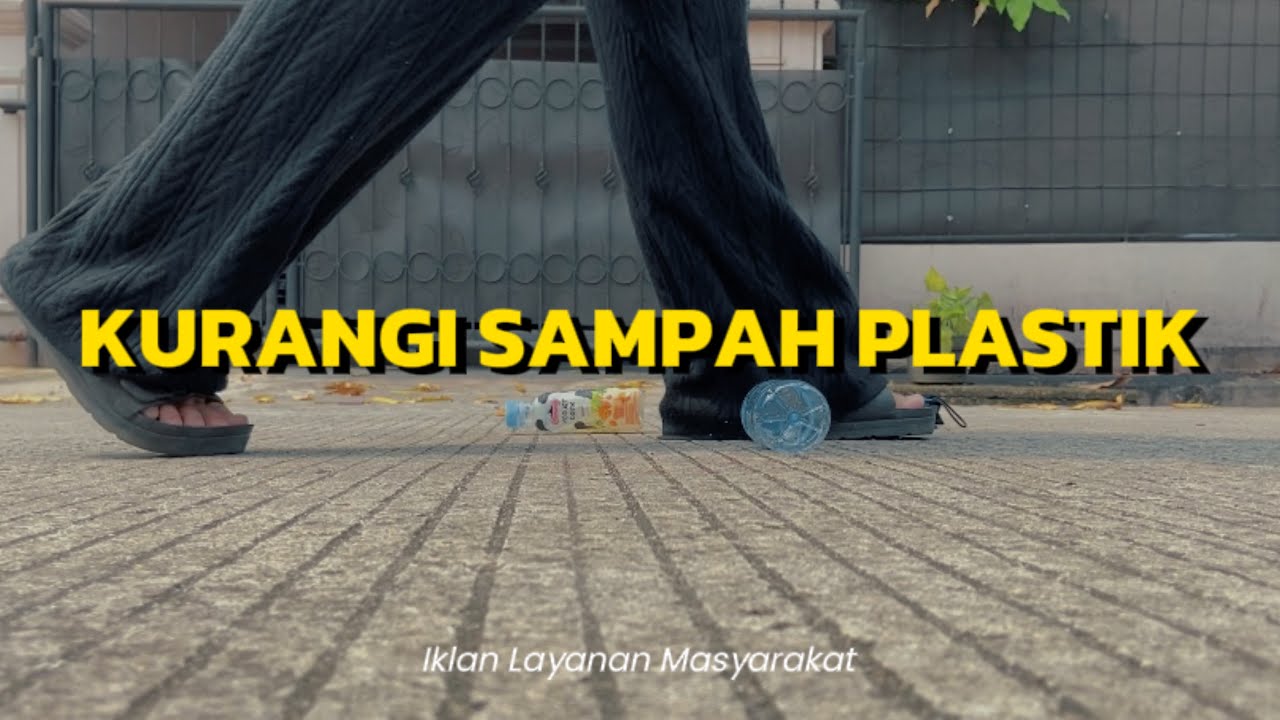 IKLAN LAYANAN MASYARAKAT - KURANGI SAMPAH PLASTIK