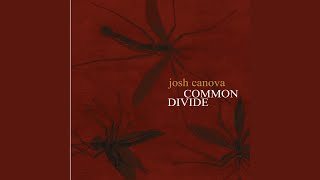 Watch Josh Canova Common Divide video