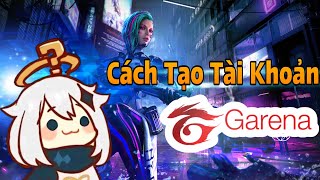 Cách Tạo Tài Khoản Garena | Cách Tạo Tài Khoản Liên Quân Mobile Và Free Fire 2024