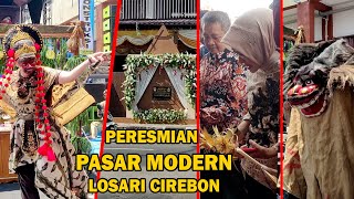 PERESMIAN PASAR MODERN LOSARI CIREBON \u0026  Topeng Losari