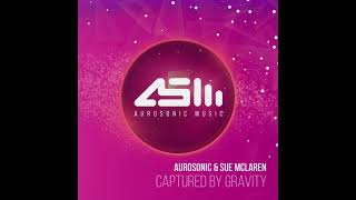 Captured By Gravity - Aurosonic & Sue McLaren