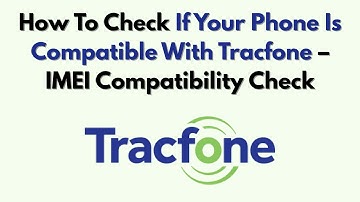 Hoe u kunt controleren of uw telefoon compatibel is met Tracfone - IMEI-compatibiliteitscontrole
