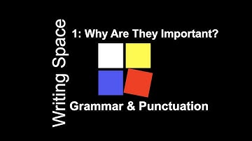Writing Place — Grammar & Punctuation Lesson 1. Why Are They Important?