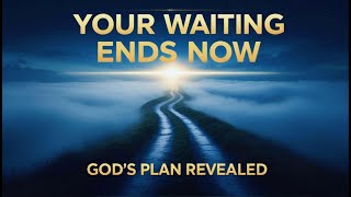 God Just Revealed Why You're STILL Waiting - This Changes Everything
