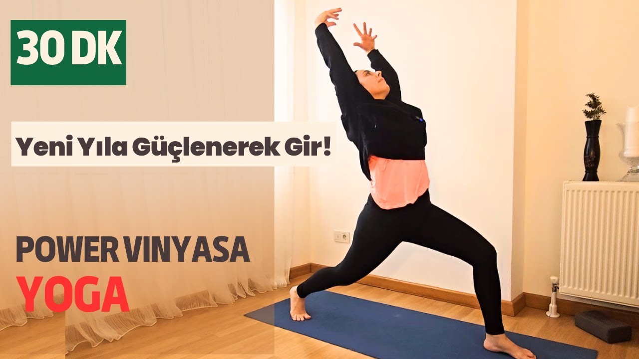 Yeni Yıla Güçlenerek Gir: 30 DK Yüksek Tempolu Power Vinyasa Dersi