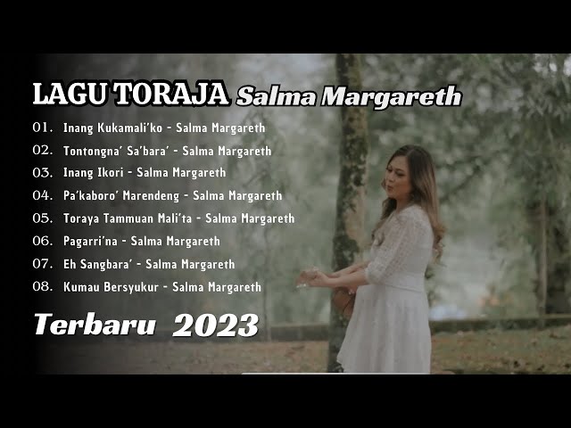 LAGU TORAJA SALMA MARGARETH - Kumpulan Lagu Toraja Salma Margareth,Full Album class=