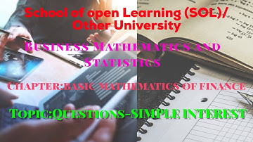 Basic Mathematics of Finance||Simple Interest||Questions Solving||Business Mathematics &Finance