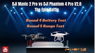 DJI Mavic 2 Pro vs DJI Phantom 4 Pro V2.0 The Epic Battle Round 4 Battery Test Round 5 Range Test
