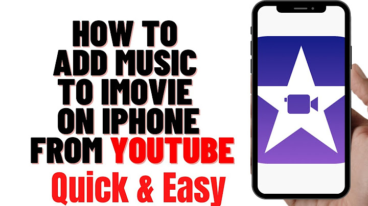 How to add music to imovie from youtube