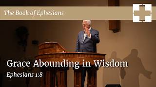 The Book of Ephesians (#16): Ephesians 1:8 Update