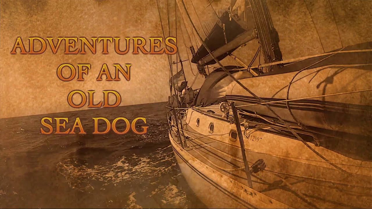 Adventures of an old Seadog Episode 4 ‘Days of trouble’