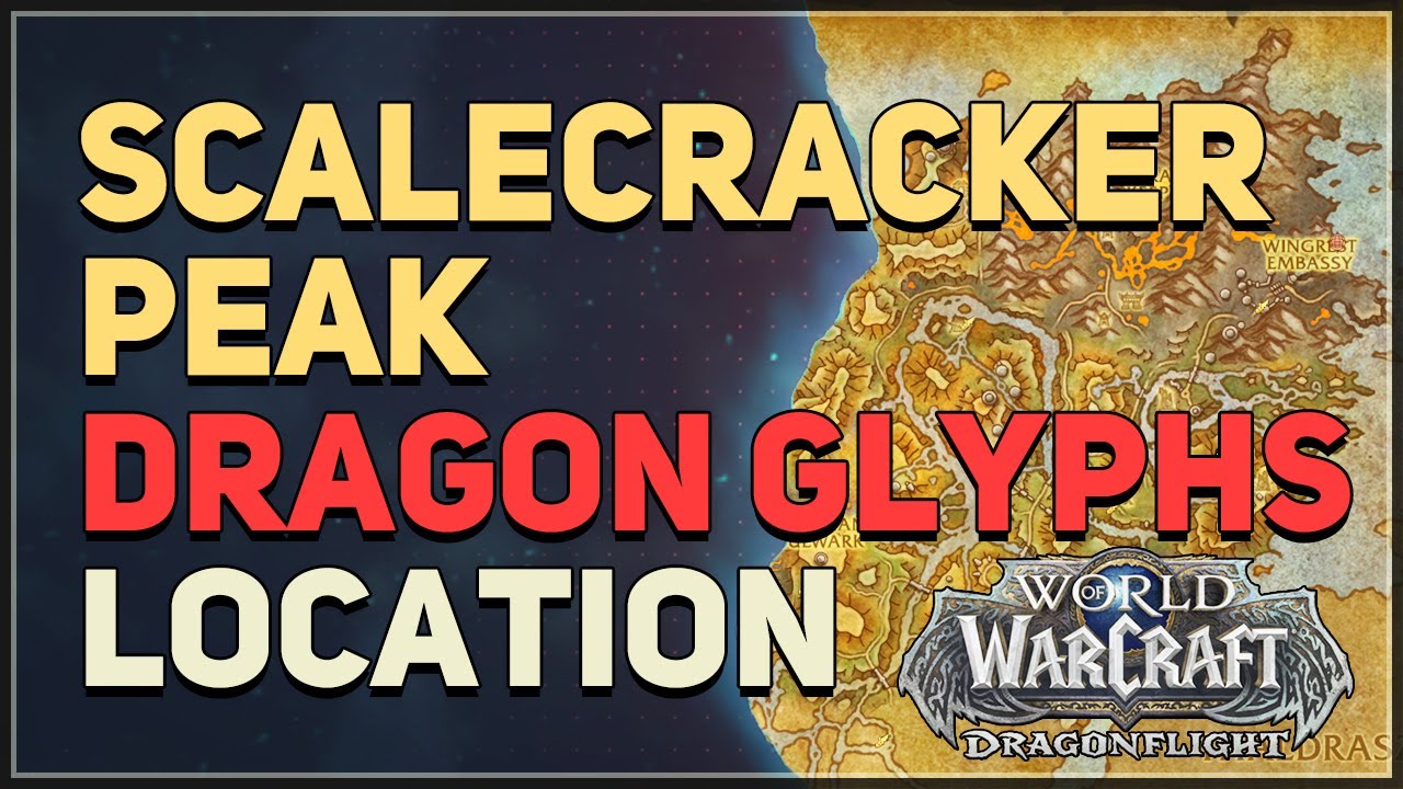 Dragon Glyphs Scalecracker Peak Location Guide – WoW