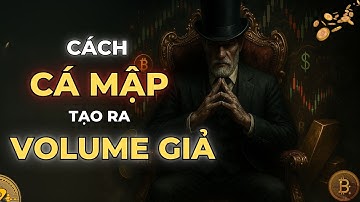 CÚ BẪY VOLUME KHIẾN BẠN THUA LỖ – CÁCH CÁ MẬP TẠO RA “VOLUME GIẢ”  | MẬT MÃ TRADING