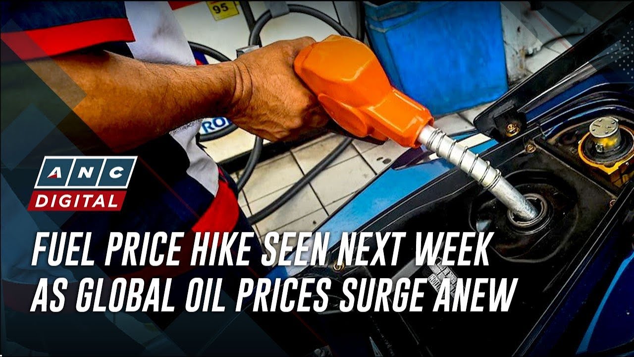 Fuel price hike seen next week as global oil prices surge anew | ANC ...