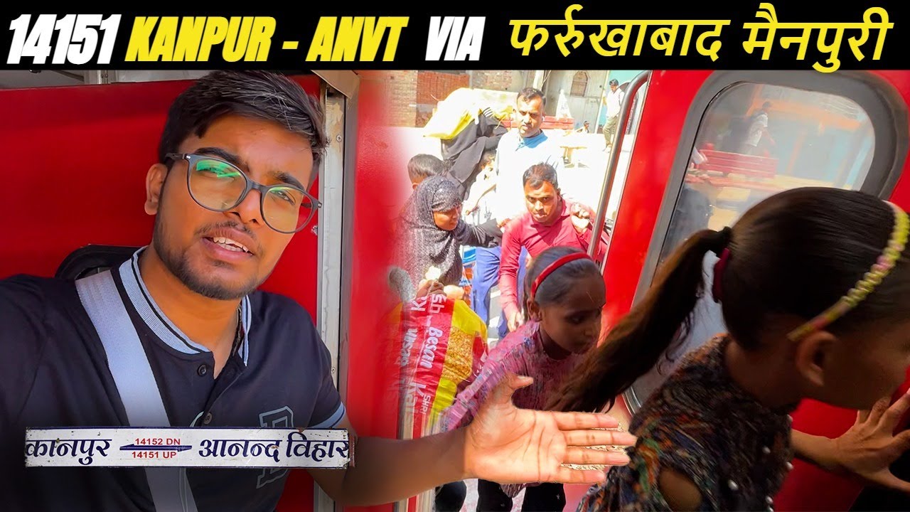 14151 Kanpur - Anand Vihar VIA फर्रुखाबाद मैनपुरी | Full Train Journey | 