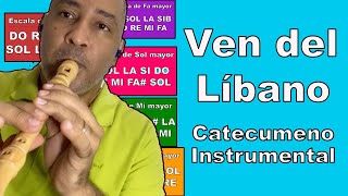 Video thumbnail of "Ven del Líbano Esposa | Canto catecúmeno | Instrumental | Video Multi-instrumentos"